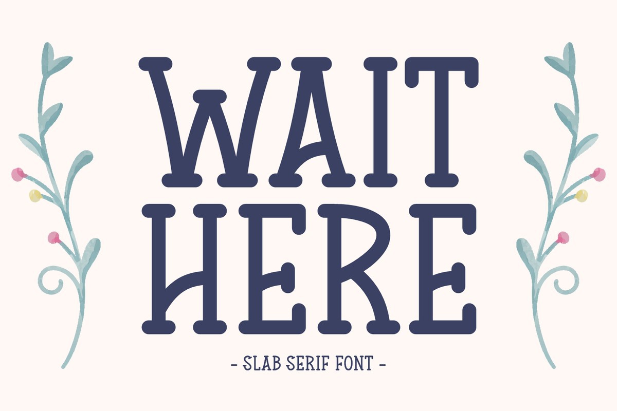 Font Wait Here